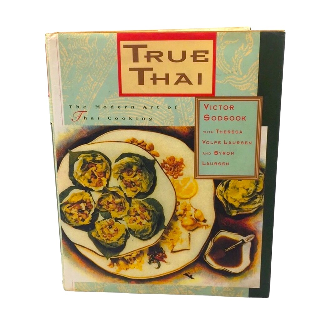 True Thai: The Modern Art Of Thai Cooking Cookbook